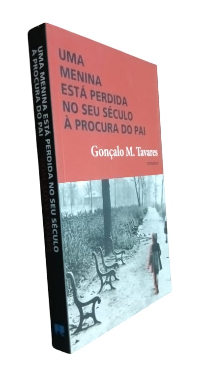 Uma Menina Está Perdida no seu Século à Procura do Pai de Gonçalo M. Tavares