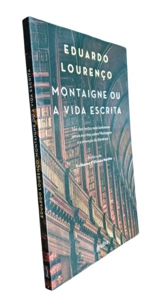 Montaigne ou a Vida Escrita de Eduardo Lourenço