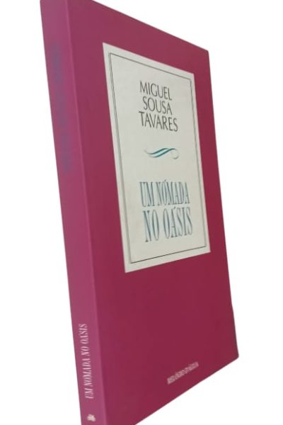 Um Nómada no Oásis de Miguel Sousa Tavares