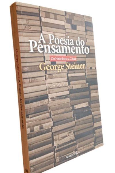 A Poesia do Pensamento de George Steiner
