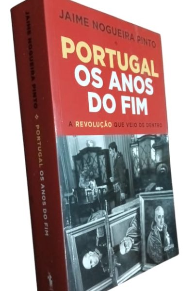 Portugal os Anos do Fim de Jaime Nogueira