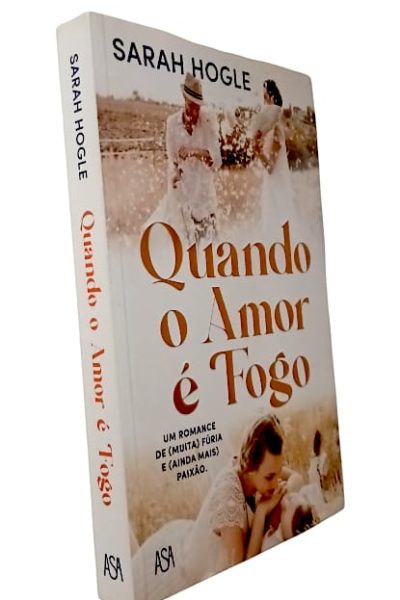 Quando o Amor é Fogo de Sarah Hogle