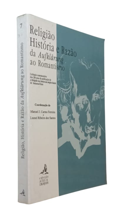 Religião História e Razão da Aufklarung ao Romantismo de Manuel J. Carmo Ferreira