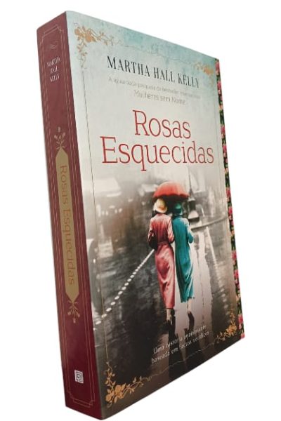 Rosas Esquecidas de Martha Hall Kelly