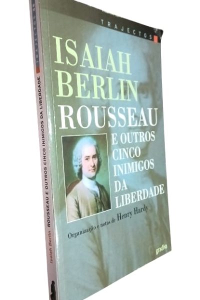 Rosseau e Outros Cinco Inimigos da Liberdade de Isaiah Berlin