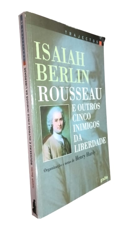 Rosseau e Outros Cinco Inimigos da Liberdade de Isaiah Berlin