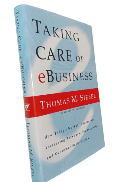 Taking Care of EBusiness de Thomas M. Siebel