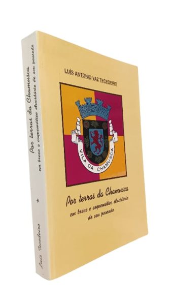 Por Terras da Chamusca de Luís António Vaz Tecedeiro