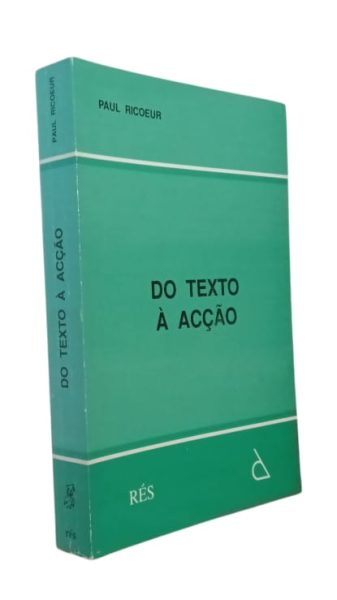 Texto à Acção: Ensaios de Hermenêutica de Paul Ricoeur