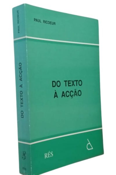 Texto à Acção: Ensaios de Hermenêutica de Paul Ricoeur