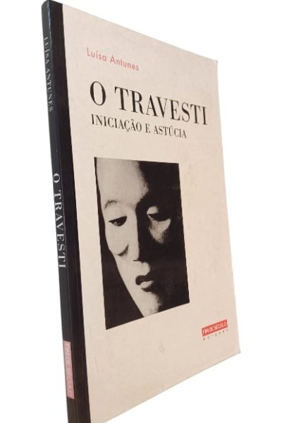 Travesti: Iniciação e Astúcia, O