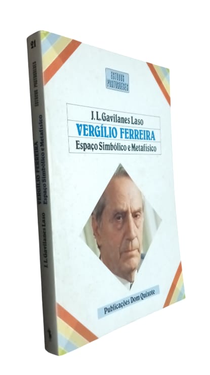 Vergílio Ferreira - Espaço Simbólico e Metafísico de J. L. Gavilanes