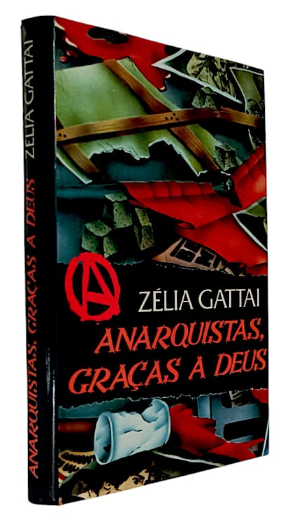 Anarquistas, Graça a Deus de Zélia Gatai
