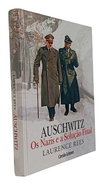 Auschwitz: Os Nazis e a Solução Final de Laurece Rees