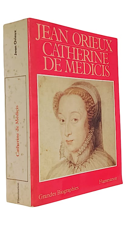 Catherine de Medicis de Jean Orieux