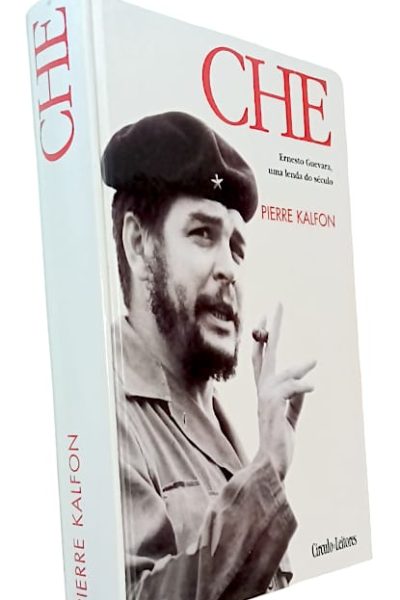 Che: Ernesto Guevara, uma lenda do século de Pierre Kalfon