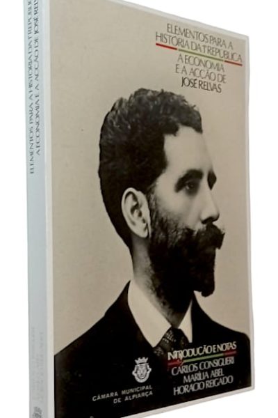 Elementos para a História da 1ª República Economia e a Acção de José Relvas