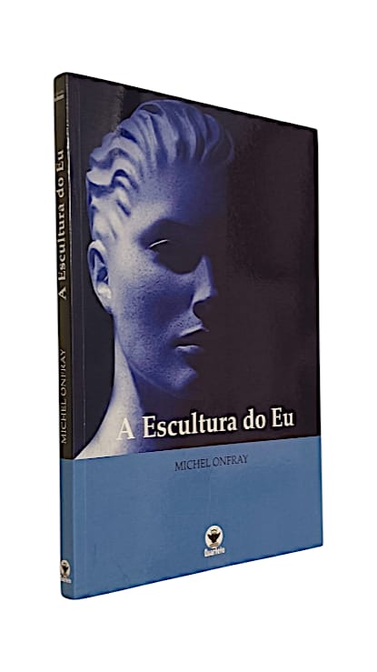 A Escultura do Eu: a moral estética de Michel Onfray