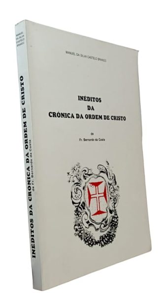 Inéditos da Crónica da Ordem de Cristo de Fr. Bernardo da Costa de Manuel da Silva