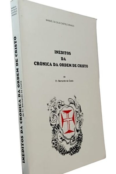 Inéditos da Crónica da Ordem de Cristo de Fr. Bernardo da Costa de Manuel da Silva