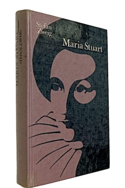 Maria Stuart de Stefan Zweig
