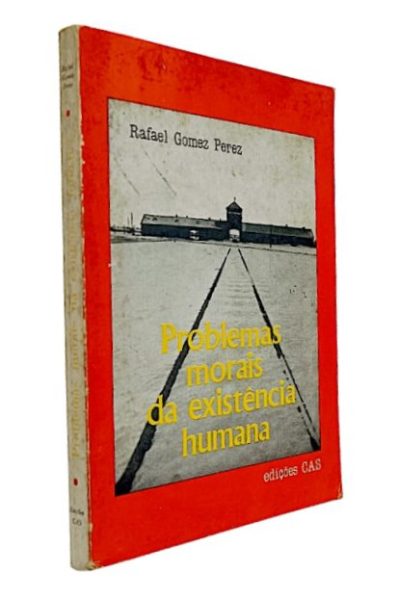 Problemas Morais da Existência Humana de Rafael Gomez Perez