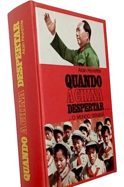 Quando a China Despertar… o Mundo Tremerá de Alain Peyrefitte