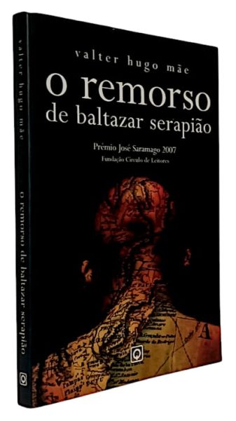 Remorso de Baltazar Serapião de Valter Hugo Mãe