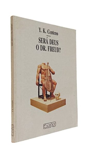 Será Deus o Dr. Freud? de Yvette K. Centeno