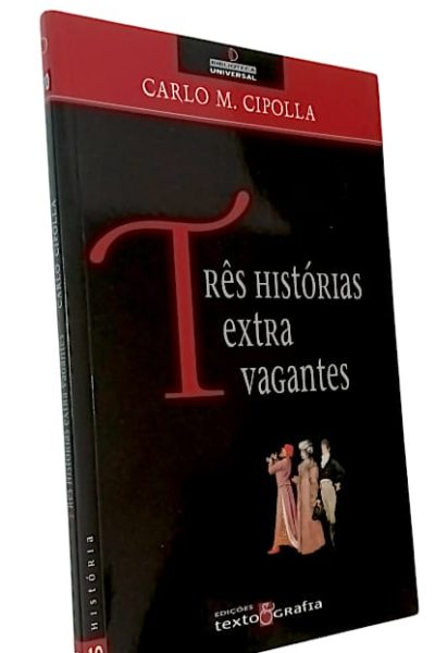 Três Histórias Extravagantes de Carlo M. Cipolla