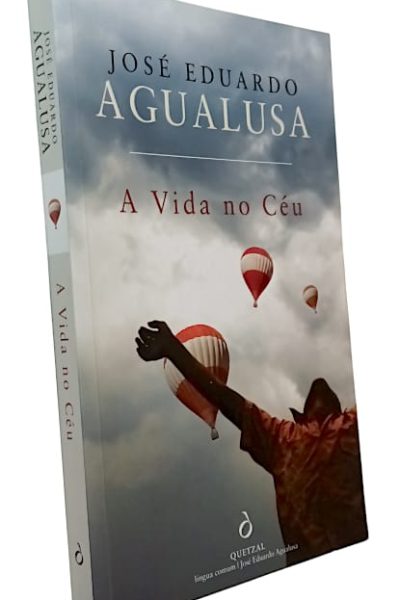 A Vida no Céu de José Eduardo Agualusa