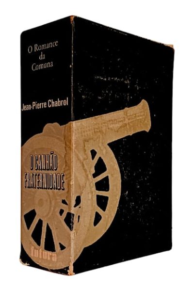 O Canhão da Fraternidade de Jean-Pierre Chabrol