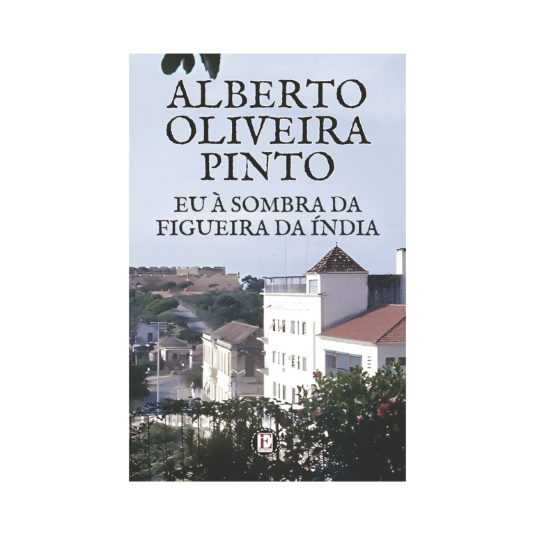 Eu à Sombra da Figueira da Índia de Alberto Oliveira Pinto