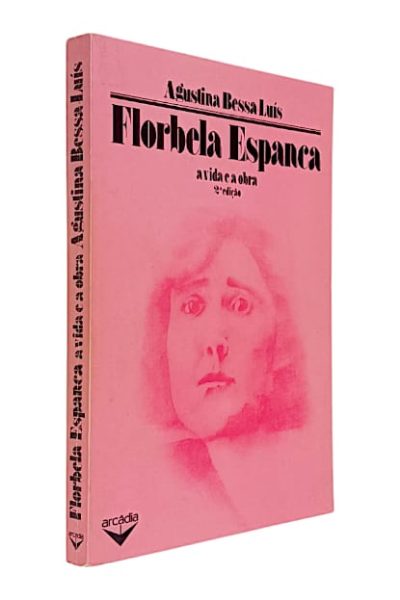 Florbela: a Vida e a Obra de Agustina Bessa-Luís