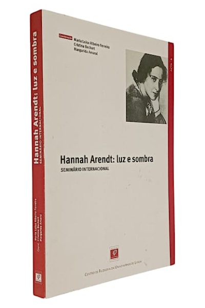 Hannah Arendt: Luz e Sombra de Maria Luísa Ribeiro