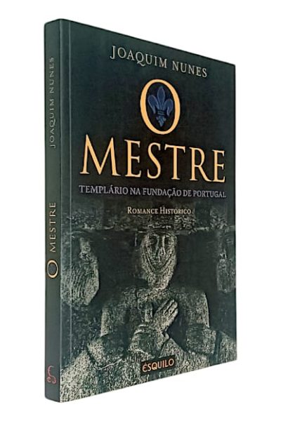 O Mestre: Templário na Fundação de Portugal de Joaquim Nunes