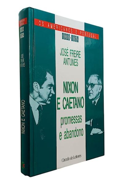 Nixon e Caetano: promessas e abandono de José Freire Antunes