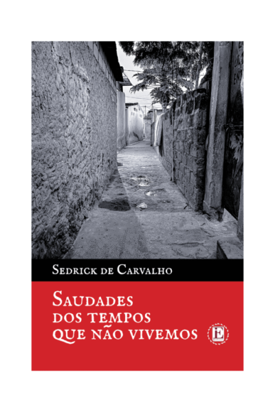 Saudades dos Tempos Que Não Vivemos de Sedrick de Carvalho