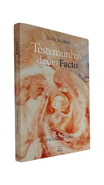Testemunhas de um Facto: percurso de Natal de João Seabra