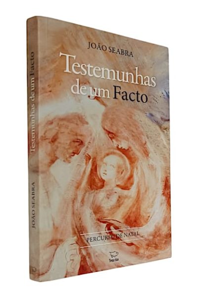 Testemunhas de um Facto: percurso de Natal de João Seabra