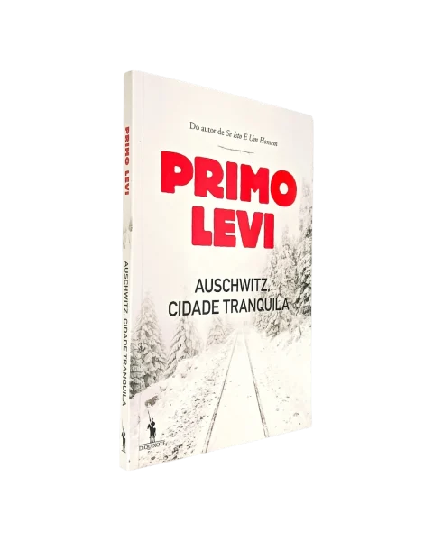 Auschwitz Cidade Tranquila de Primo Levi