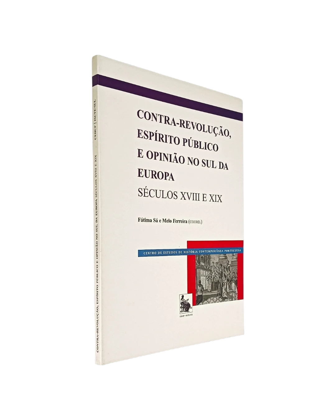 Contra Revolução Espírito Público e Opinião no Sul da Europa