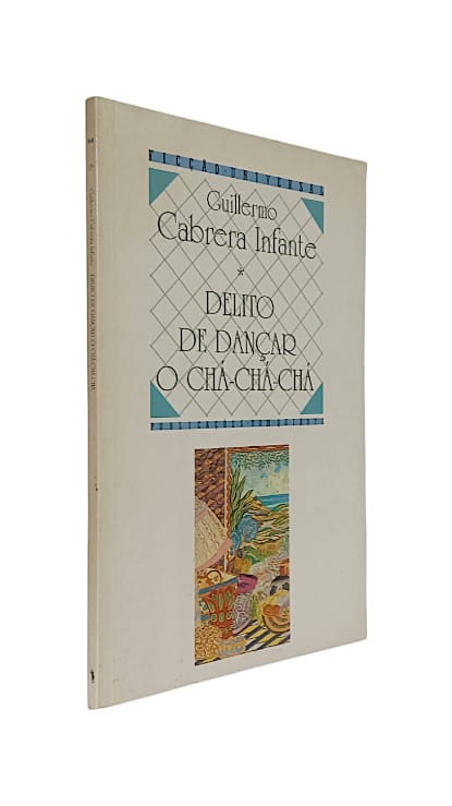 Delito de Dançar o Chá-Chá-Chá de Guilherme Cabrera Infante