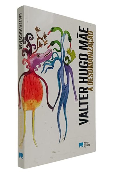 A Desumanização de Valter Hugo Mãe