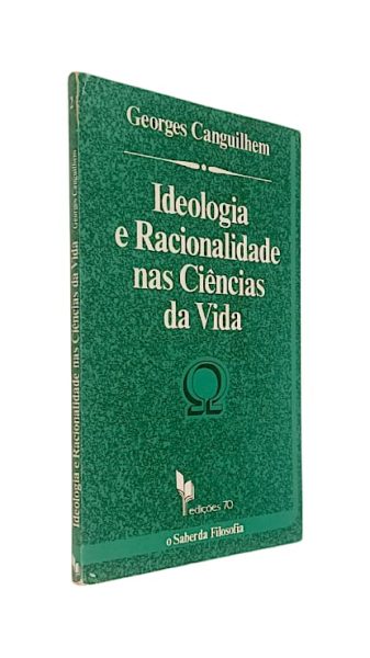 Ideologia e Racionalidade nas Ciências da Vida de Georges Canguilhem