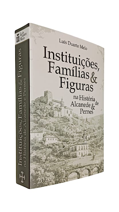 Instituições Famílias e Figuras na História Alcanede & Pernes de Luís Duarte Melo