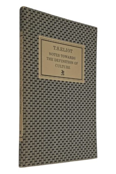 Notes Towards the Definition of Culture de T. S. Eliot