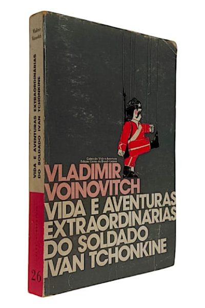 Vida e Aventuras Extraordinárias do Soldado Ivan Tchonkine de Vladimir Voinovitch