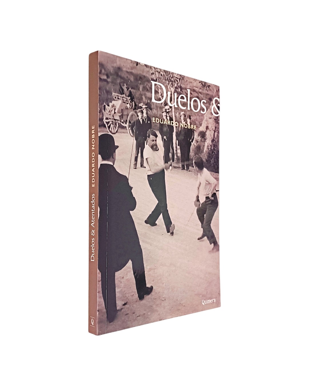 DUELOS & ATENTADOS DE EDUARDO NOBRE