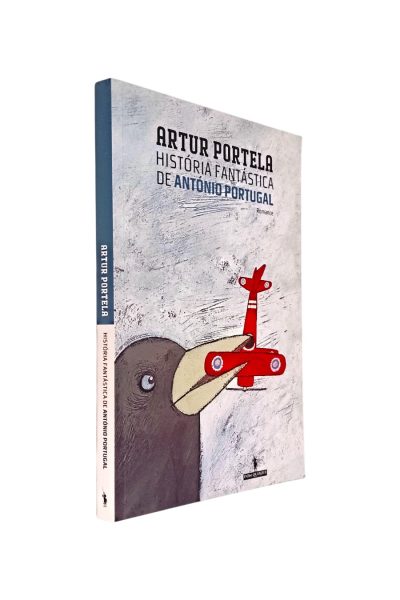 HISTÓRIA FANTÁSTICA DE ANTÓNIO PORTUGAL DE ARTUR PORTELA